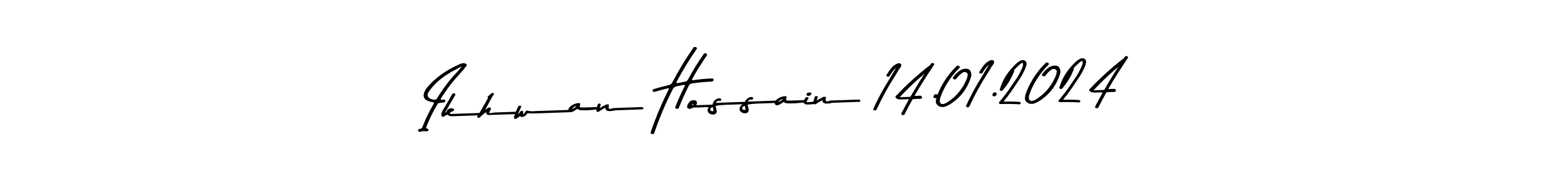 Make a short Ikhwan Hossain 14.01.2024 signature style. Manage your documents anywhere anytime using Asem Kandis PERSONAL USE. Create and add eSignatures, submit forms, share and send files easily. Ikhwan Hossain 14.01.2024 signature style 9 images and pictures png