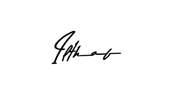 Ilthaf stylish signature style. Best Handwritten Sign (Asem Kandis PERSONAL USE) for my name. Handwritten Signature Collection Ideas for my name Ilthaf. Ilthaf signature style 9 images and pictures png