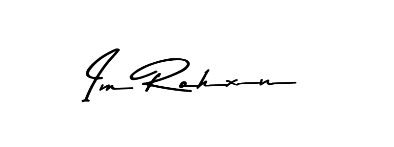 You should practise on your own different ways (Asem Kandis PERSONAL USE) to write your name (Im Rohxn) in signature. don't let someone else do it for you. Im Rohxn signature style 9 images and pictures png