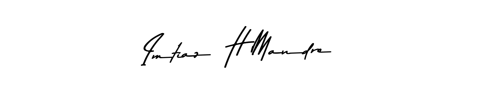 Make a beautiful signature design for name Imtiaz  H Mandre. With this signature (Asem Kandis PERSONAL USE) style, you can create a handwritten signature for free. Imtiaz  H Mandre signature style 9 images and pictures png