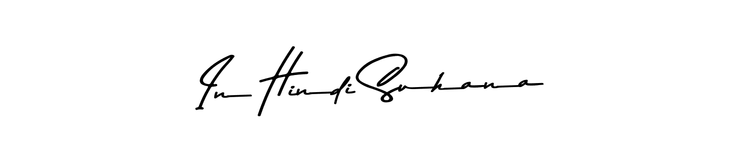 How to make In Hindi Suhana signature? Asem Kandis PERSONAL USE is a professional autograph style. Create handwritten signature for In Hindi Suhana name. In Hindi Suhana signature style 9 images and pictures png