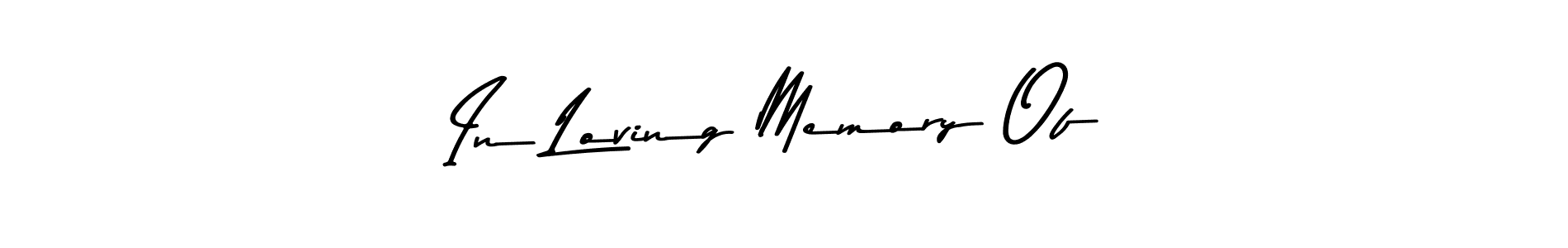 Also You can easily find your signature by using the search form. We will create In Loving Memory Of name handwritten signature images for you free of cost using Asem Kandis PERSONAL USE sign style. In Loving Memory Of signature style 9 images and pictures png