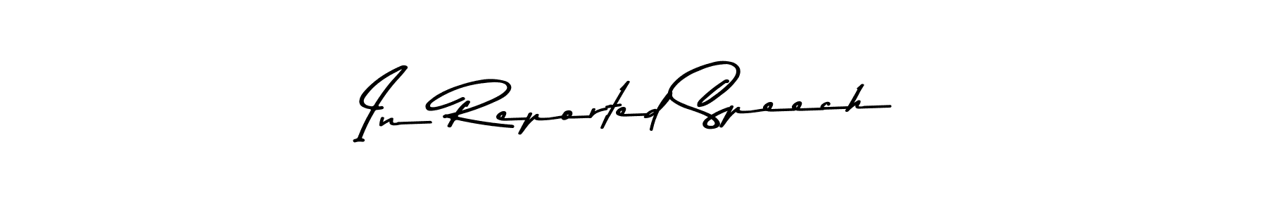 Check out images of Autograph of In Reported Speech name. Actor In Reported Speech Signature Style. Asem Kandis PERSONAL USE is a professional sign style online. In Reported Speech signature style 9 images and pictures png