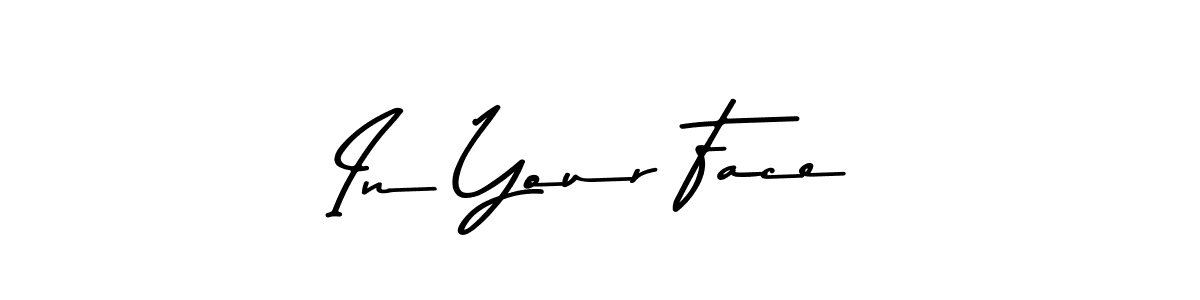 How to make In Your Face signature? Asem Kandis PERSONAL USE is a professional autograph style. Create handwritten signature for In Your Face name. In Your Face signature style 9 images and pictures png