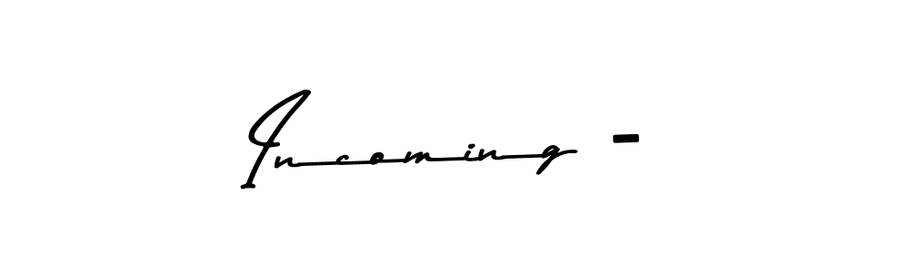 Also we have Incoming - name is the best signature style. Create professional handwritten signature collection using Asem Kandis PERSONAL USE autograph style. Incoming - signature style 9 images and pictures png