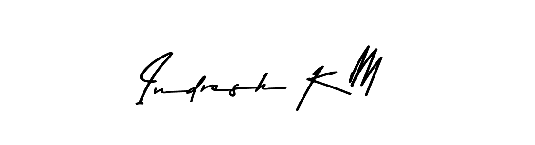 Make a beautiful signature design for name Indresh K M. With this signature (Asem Kandis PERSONAL USE) style, you can create a handwritten signature for free. Indresh K M signature style 9 images and pictures png