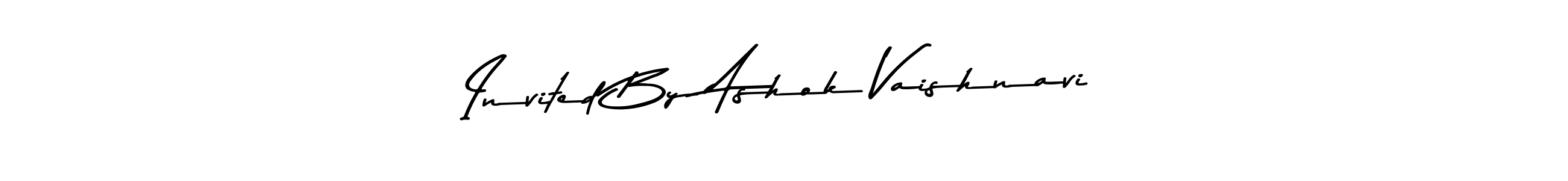 This is the best signature style for the Invited By Ashok Vaishnavi name. Also you like these signature font (Asem Kandis PERSONAL USE). Mix name signature. Invited By Ashok Vaishnavi signature style 9 images and pictures png