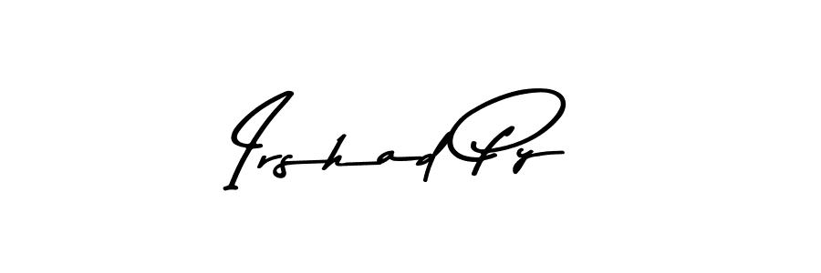 Make a beautiful signature design for name Irshad Py. With this signature (Asem Kandis PERSONAL USE) style, you can create a handwritten signature for free. Irshad Py signature style 9 images and pictures png