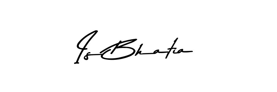 Create a beautiful signature design for name Is Bhatia. With this signature (Asem Kandis PERSONAL USE) fonts, you can make a handwritten signature for free. Is Bhatia signature style 9 images and pictures png