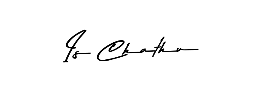 Also we have Is Chathu name is the best signature style. Create professional handwritten signature collection using Asem Kandis PERSONAL USE autograph style. Is Chathu signature style 9 images and pictures png