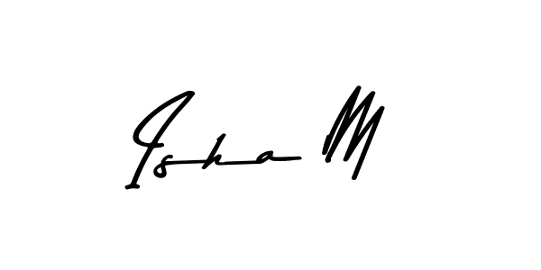 Create a beautiful signature design for name Isha M. With this signature (Asem Kandis PERSONAL USE) fonts, you can make a handwritten signature for free. Isha M signature style 9 images and pictures png