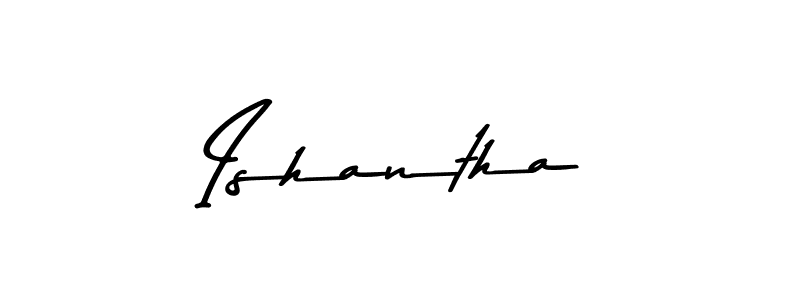 Make a beautiful signature design for name Ishantha. With this signature (Asem Kandis PERSONAL USE) style, you can create a handwritten signature for free. Ishantha signature style 9 images and pictures png