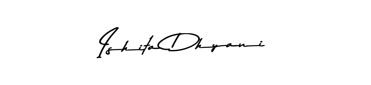 Make a short Ishita Dhyani signature style. Manage your documents anywhere anytime using Asem Kandis PERSONAL USE. Create and add eSignatures, submit forms, share and send files easily. Ishita Dhyani signature style 9 images and pictures png