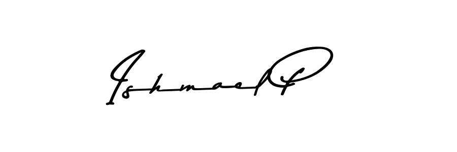 Make a beautiful signature design for name Ishmael P. With this signature (Asem Kandis PERSONAL USE) style, you can create a handwritten signature for free. Ishmael P signature style 9 images and pictures png