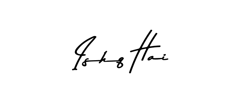 Create a beautiful signature design for name Ishq Hai. With this signature (Asem Kandis PERSONAL USE) fonts, you can make a handwritten signature for free. Ishq Hai signature style 9 images and pictures png