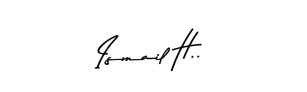 Make a beautiful signature design for name Ismail H... With this signature (Asem Kandis PERSONAL USE) style, you can create a handwritten signature for free. Ismail H.. signature style 9 images and pictures png