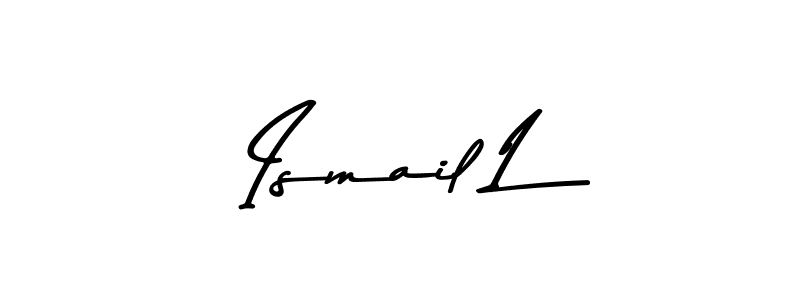 How to make Ismail L name signature. Use Asem Kandis PERSONAL USE style for creating short signs online. This is the latest handwritten sign. Ismail L signature style 9 images and pictures png