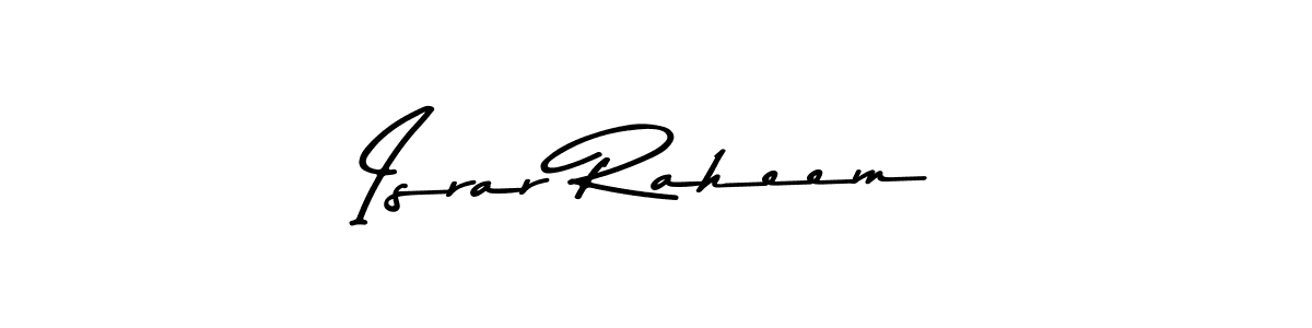 Israr Raheem stylish signature style. Best Handwritten Sign (Asem Kandis PERSONAL USE) for my name. Handwritten Signature Collection Ideas for my name Israr Raheem. Israr Raheem signature style 9 images and pictures png