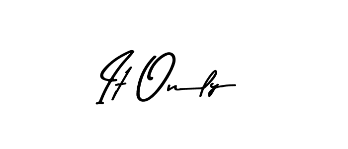 It Only stylish signature style. Best Handwritten Sign (Asem Kandis PERSONAL USE) for my name. Handwritten Signature Collection Ideas for my name It Only. It Only signature style 9 images and pictures png