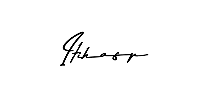 Use a signature maker to create a handwritten signature online. With this signature software, you can design (Asem Kandis PERSONAL USE) your own signature for name Itihasp. Itihasp signature style 9 images and pictures png