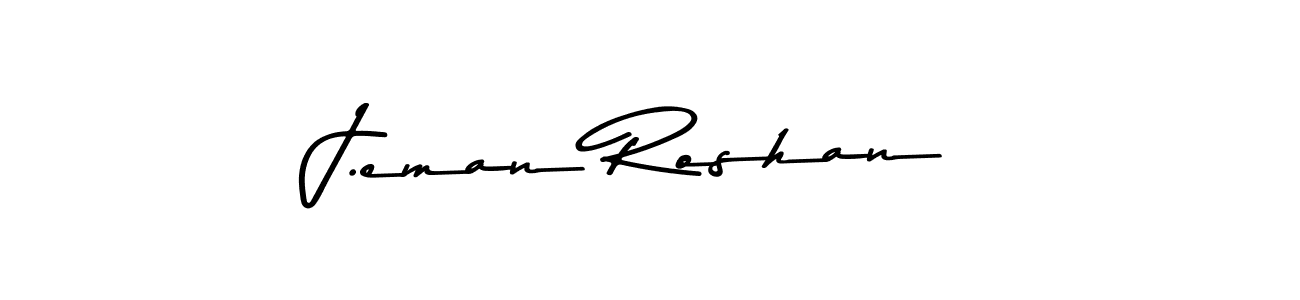 Create a beautiful signature design for name J.eman Roshan. With this signature (Asem Kandis PERSONAL USE) fonts, you can make a handwritten signature for free. J.eman Roshan signature style 9 images and pictures png