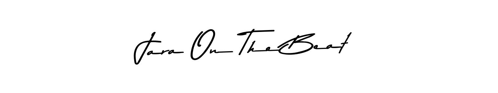 Design your own signature with our free online signature maker. With this signature software, you can create a handwritten (Asem Kandis PERSONAL USE) signature for name Jara On The Beat. Jara On The Beat signature style 9 images and pictures png