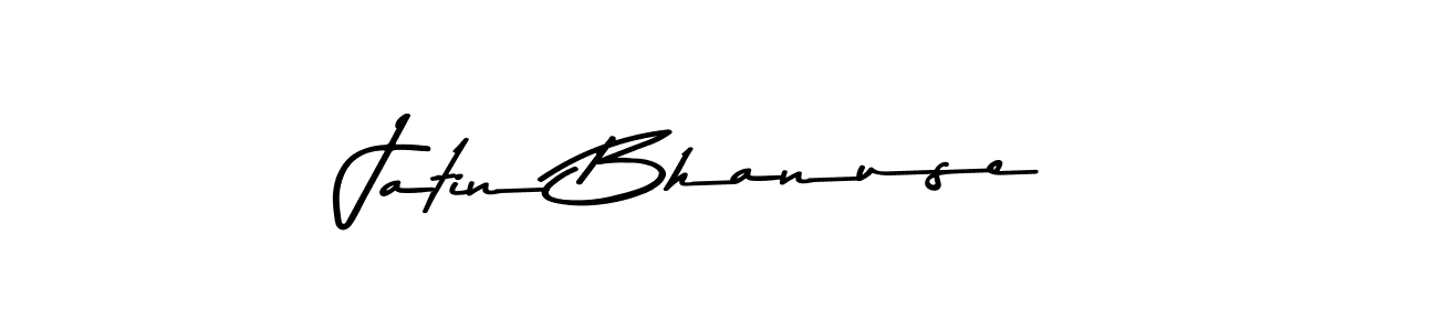 Jatin Bhanuse stylish signature style. Best Handwritten Sign (Asem Kandis PERSONAL USE) for my name. Handwritten Signature Collection Ideas for my name Jatin Bhanuse. Jatin Bhanuse signature style 9 images and pictures png