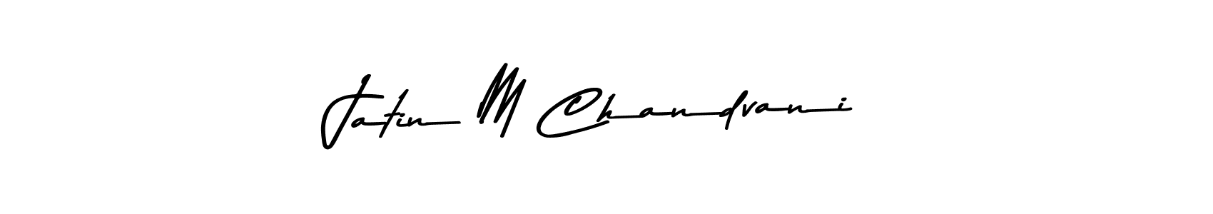 This is the best signature style for the Jatin M Chandvani name. Also you like these signature font (Asem Kandis PERSONAL USE). Mix name signature. Jatin M Chandvani signature style 9 images and pictures png