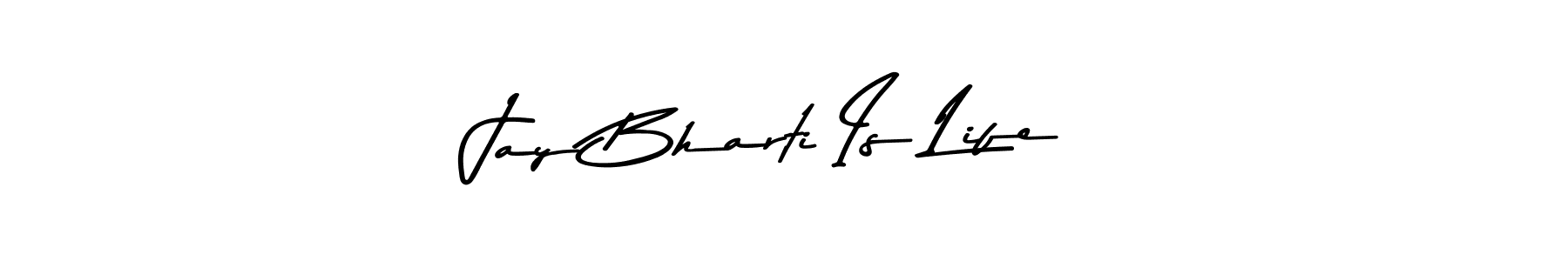 You should practise on your own different ways (Asem Kandis PERSONAL USE) to write your name (Jay Bharti Is Life) in signature. don't let someone else do it for you. Jay Bharti Is Life signature style 9 images and pictures png