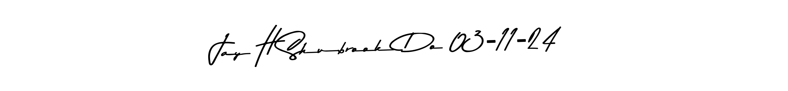 Design your own signature with our free online signature maker. With this signature software, you can create a handwritten (Asem Kandis PERSONAL USE) signature for name Jay H Shubrook Do 03-11-24. Jay H Shubrook Do 03-11-24 signature style 9 images and pictures png