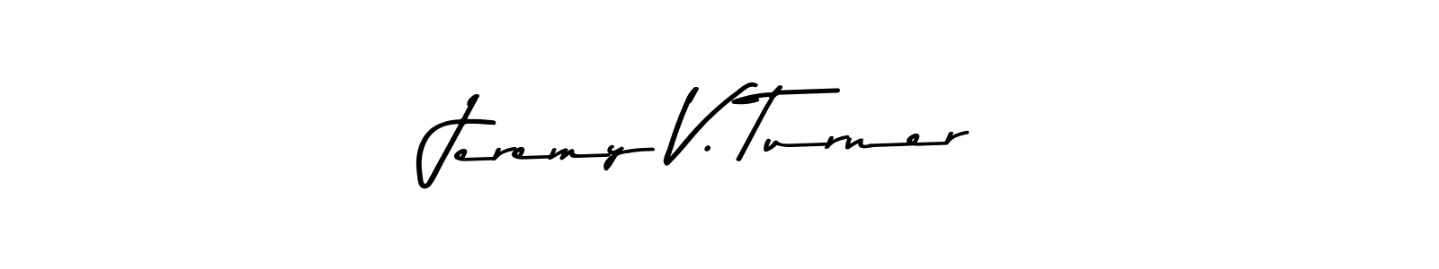 Best and Professional Signature Style for Jeremy V. Turner. Asem Kandis PERSONAL USE Best Signature Style Collection. Jeremy V. Turner signature style 9 images and pictures png