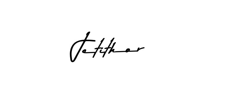 How to make Jetithor name signature. Use Asem Kandis PERSONAL USE style for creating short signs online. This is the latest handwritten sign. Jetithor signature style 9 images and pictures png