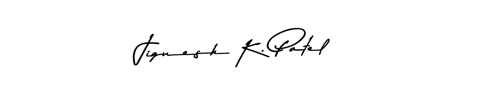 Create a beautiful signature design for name Jignesh K. Patel. With this signature (Asem Kandis PERSONAL USE) fonts, you can make a handwritten signature for free. Jignesh K. Patel signature style 9 images and pictures png