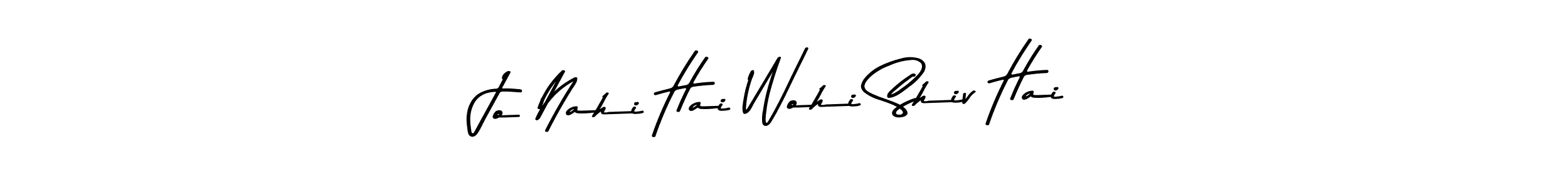 You can use this online signature creator to create a handwritten signature for the name Jo Nahi Hai Wohi Shiv Hai. This is the best online autograph maker. Jo Nahi Hai Wohi Shiv Hai signature style 9 images and pictures png