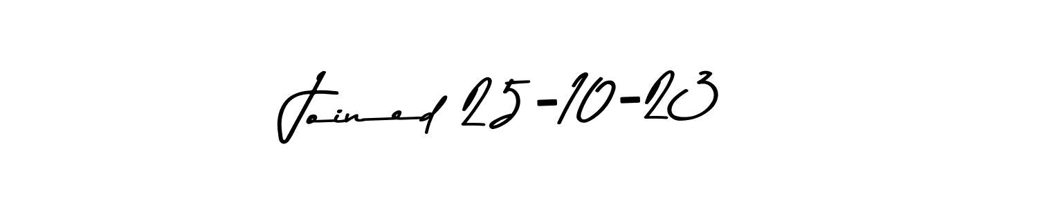 How to make Joined 25-10-23 signature? Asem Kandis PERSONAL USE is a professional autograph style. Create handwritten signature for Joined 25-10-23 name. Joined 25-10-23 signature style 9 images and pictures png