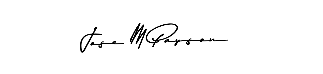 Make a beautiful signature design for name Jose M Payson. With this signature (Asem Kandis PERSONAL USE) style, you can create a handwritten signature for free. Jose M Payson signature style 9 images and pictures png