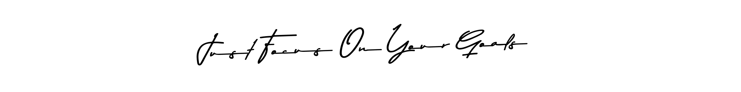 Make a beautiful signature design for name Just Focus On Your Goals. Use this online signature maker to create a handwritten signature for free. Just Focus On Your Goals signature style 9 images and pictures png