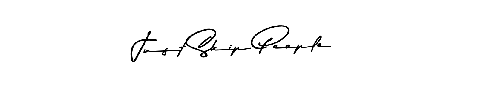 Create a beautiful signature design for name Just Skip People. With this signature (Asem Kandis PERSONAL USE) fonts, you can make a handwritten signature for free. Just Skip People signature style 9 images and pictures png