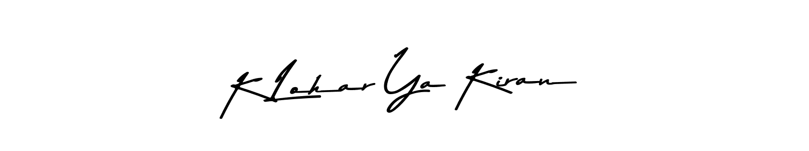 Make a beautiful signature design for name K Lohar Ya Kiran. With this signature (Asem Kandis PERSONAL USE) style, you can create a handwritten signature for free. K Lohar Ya Kiran signature style 9 images and pictures png