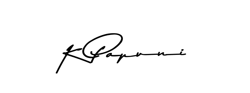Check out images of Autograph of K Papuni name. Actor K Papuni Signature Style. Asem Kandis PERSONAL USE is a professional sign style online. K Papuni signature style 9 images and pictures png
