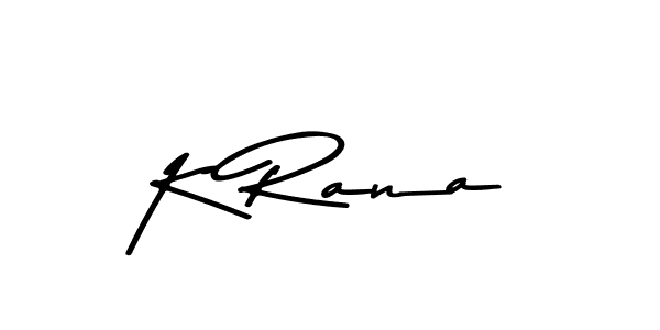 You should practise on your own different ways (Asem Kandis PERSONAL USE) to write your name (K Rana) in signature. don't let someone else do it for you. K Rana signature style 9 images and pictures png