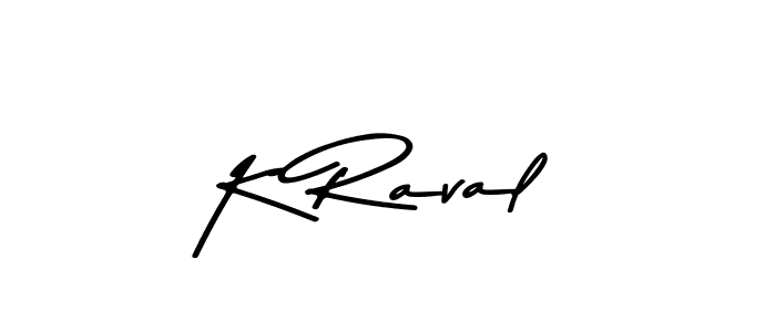 Create a beautiful signature design for name K Raval. With this signature (Asem Kandis PERSONAL USE) fonts, you can make a handwritten signature for free. K Raval signature style 9 images and pictures png