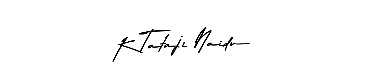 Make a beautiful signature design for name K Tataji Naidu. With this signature (Asem Kandis PERSONAL USE) style, you can create a handwritten signature for free. K Tataji Naidu signature style 9 images and pictures png