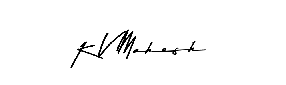 Make a beautiful signature design for name K V Mahesh. With this signature (Asem Kandis PERSONAL USE) style, you can create a handwritten signature for free. K V Mahesh signature style 9 images and pictures png
