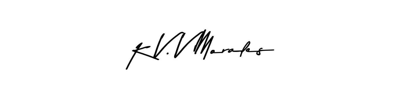 Make a beautiful signature design for name K V. V Morales. With this signature (Asem Kandis PERSONAL USE) style, you can create a handwritten signature for free. K V. V Morales signature style 9 images and pictures png