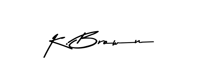 How to make K. Brown name signature. Use Asem Kandis PERSONAL USE style for creating short signs online. This is the latest handwritten sign. K. Brown signature style 9 images and pictures png