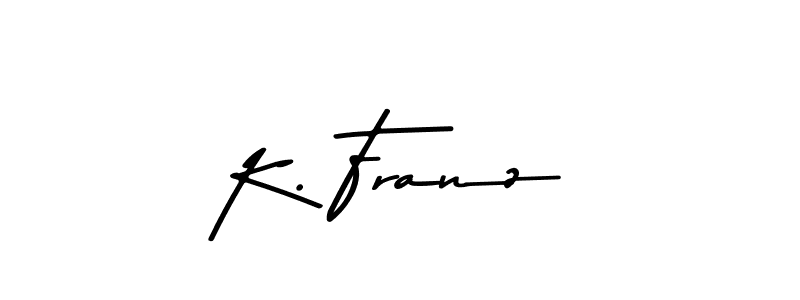 You should practise on your own different ways (Asem Kandis PERSONAL USE) to write your name (K. Franz) in signature. don't let someone else do it for you. K. Franz signature style 9 images and pictures png