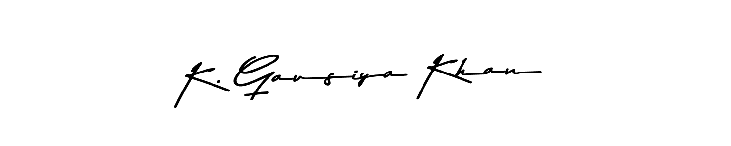 K. Gausiya Khan stylish signature style. Best Handwritten Sign (Asem Kandis PERSONAL USE) for my name. Handwritten Signature Collection Ideas for my name K. Gausiya Khan. K. Gausiya Khan signature style 9 images and pictures png