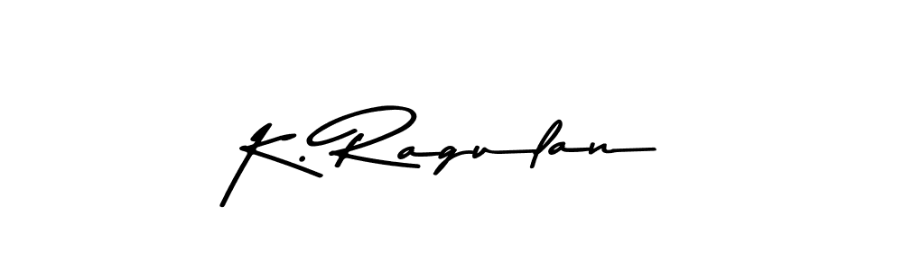 Also You can easily find your signature by using the search form. We will create K. Ragulan name handwritten signature images for you free of cost using Asem Kandis PERSONAL USE sign style. K. Ragulan signature style 9 images and pictures png