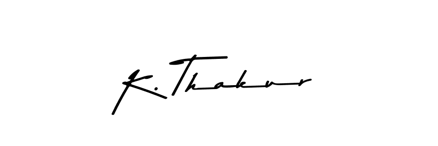 Create a beautiful signature design for name K. Thakur. With this signature (Asem Kandis PERSONAL USE) fonts, you can make a handwritten signature for free. K. Thakur signature style 9 images and pictures png